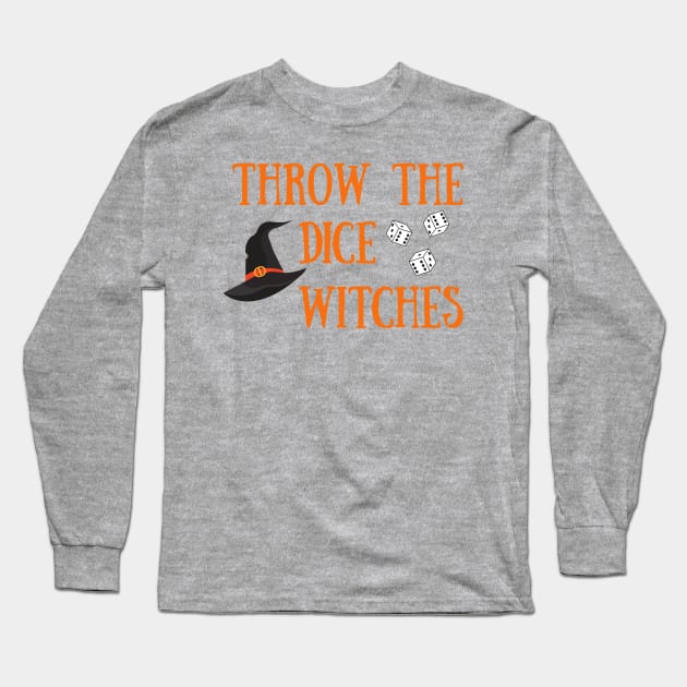 Throw the Dice Witches It's Buncoween Bunco Night Dice Game Long Sleeve T-Shirt by MalibuSun